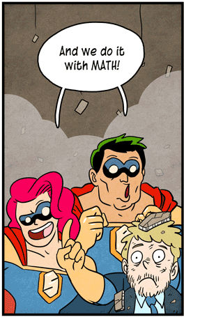 Illustration: Two superheroes with word bubble. They are saying: “And we do it with math!”